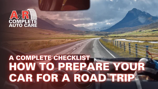 How to Prepare Your Car for a Road Trip