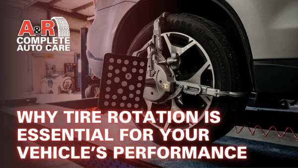 Why Tire Rotation is Essential for Your Vehicle’s Performance